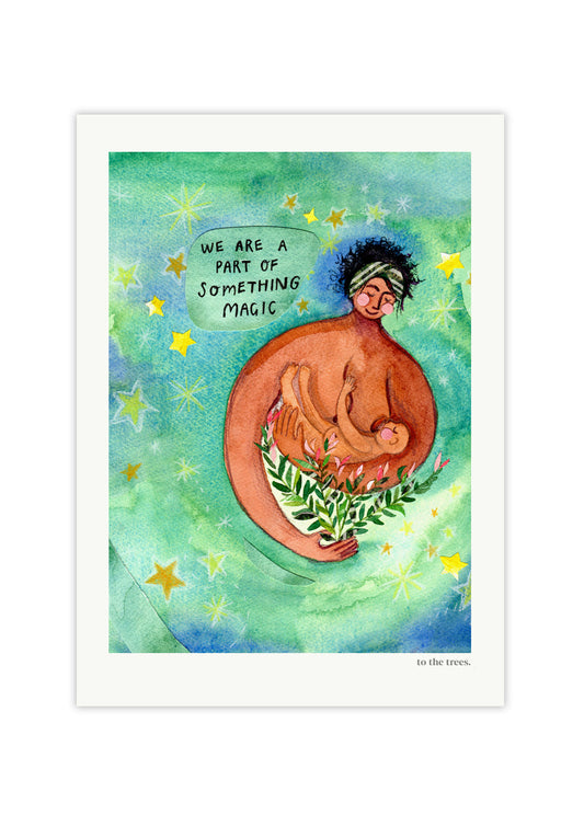 Art Print - We Are A Part of Something Magic